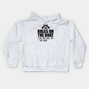 Boat - Rules on the boat 1. Do not fall off the boat Kids Hoodie